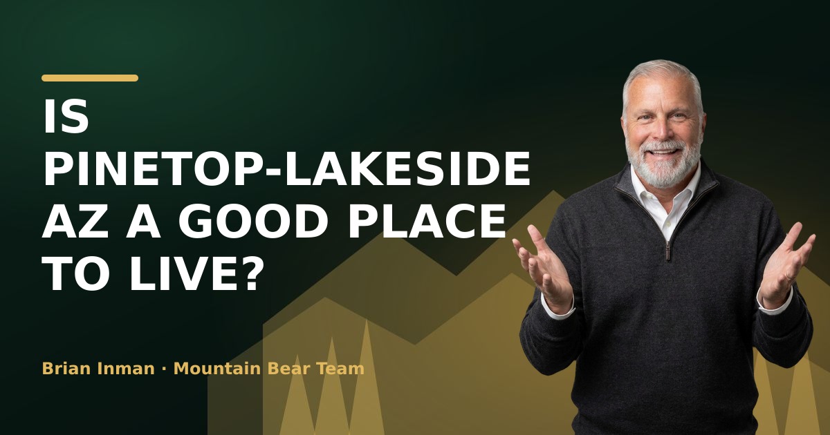 Is Pinetop-Lakeside AZ a Good Place to Live?