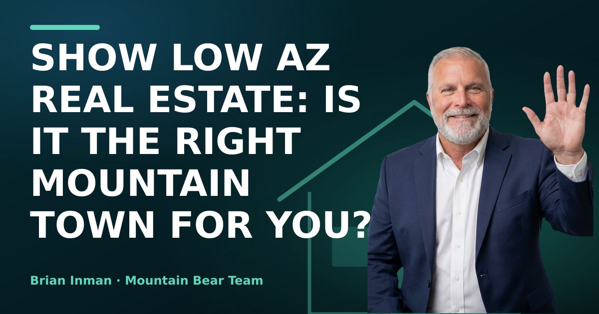 Show Low AZ Real Estate: Is It the Right Mountain Town for You?