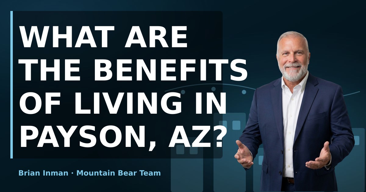 What Are the Benefits of Living in Payson, AZ?